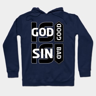 God is good sin is bad in black and white Hoodie